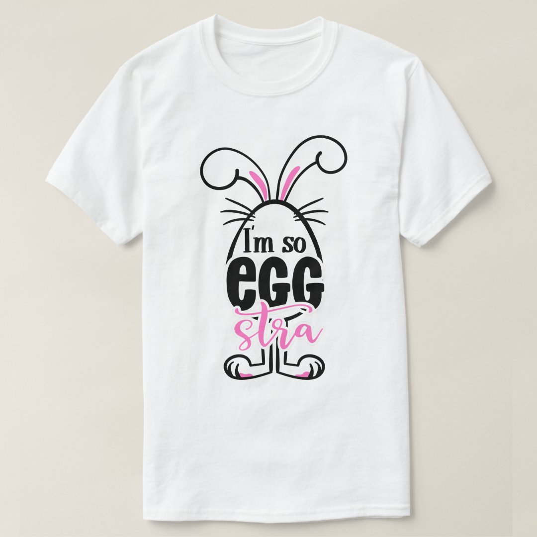 Easter I'm Just So Eggstra Women Festival T-shirt